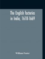 English Factories In India, 1618-1669