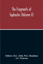 Fragments Of Sophocles (Volume II)