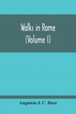 Walks In Rome (Volume I)