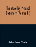 Waverley Pictorial Dictionary (Volume Iii)