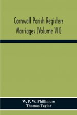 Cornwall Parish Registers. Marriages (Volume Vii)