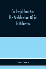 On Temptation And The Mortification Of Sin In Believers