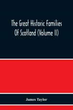Great Historic Families Of Scotland (Volume Ii)