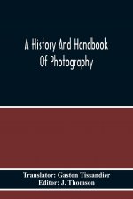 History And Handbook Of Photography