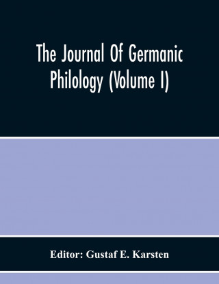 Journal Of Germanic Philology (Volume I)
