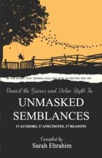 Unmasked Semblances: 17 Authors. 17 Anecdotes. 17 Reasons.
