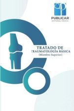 Tratado de Traumatologia Basica: (Miembro Superior)