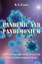 Pandemic and Pandemonium: The Race for the Covid-19 Vaccine. Will it Ignite World War III?