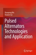 Pulsed Alternators Technologies and Application