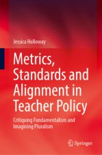 Metrics, Standards and Alignment in Teacher Policy