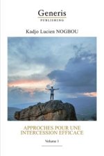 Approches pour une intercession efficace: Volume 1