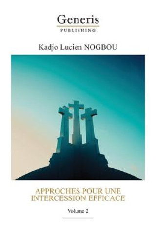 Approches pour une intercession efficace: Volume 2