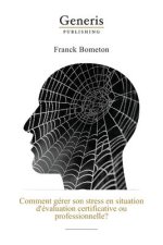 Comment gérer son stress en situation d'évaluation certificative ou professionnelle?: Un examen ou une évaluation professionnelle se profile ? l'horiz