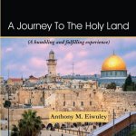 A Journey To The Holy Land: A humbling and fulfilling experience
