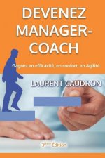 Devenez Manager-Coach: Gagnez en efficacité, en confort, en Agilité