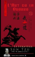 Le Strat?ge Sun Tzu: L'art de la Guerre (Texte intégral)
