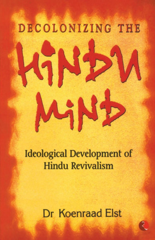 Decolonizing The Hindu Mind