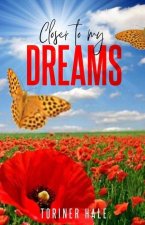 Closer to My Dreams: Inspiring Book of Short Poems