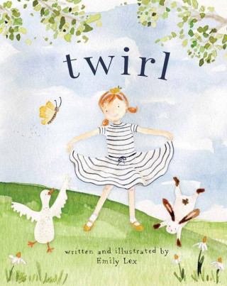 Twirl: God Loves You and Created You with Your Own Special Twirl