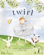 Twirl: God Loves You and Created You with Your Own Special Twirl