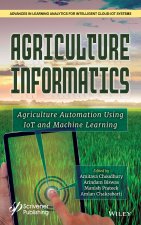 Agricultural Informatics - Automation Using IoT and Machine Learning