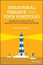 Behavioral Finance and Your Portfolio - A Navigation Guide for Building Wealth