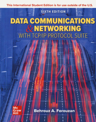 ISE Data Communications and Networking with TCP/IP Protocol Suite