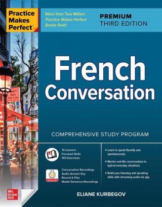 Practice Makes Perfect: French Conversation, Premium Third Edition