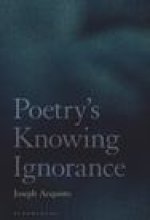 Poetry's Knowing Ignorance