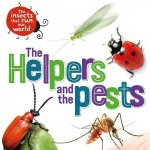 Insects that Run Our World: The Helpers and the Pests