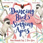 Dancing Birds and Singing Apes