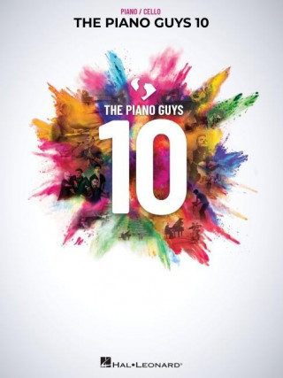 The Piano Guys 10: Matching Songbook with Arrangements for Piano and Cello from the Double CD 10th Anniversary Collection