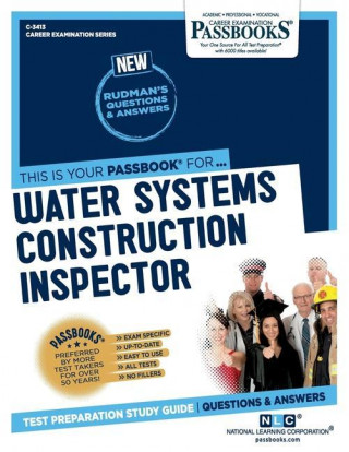 Water Systems Construction Inspector (C-3413): Passbooks Study Guide