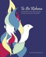 To Be Reborn: The Nehemiah Center's Second Decade Transforming Lives and Communities
