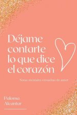 Dejame Contarte lo que dice el Corazon