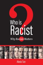 Who is Racist? Why Racism Matters