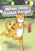 When Ozzy Ocelot Forgot