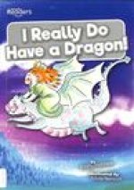 I Really Do Have a Dragon!