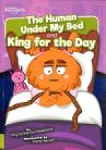 Human Under My Bed and King for the Day