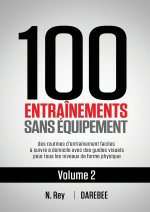 100 Entrainements Sans Equipement Vol. 2