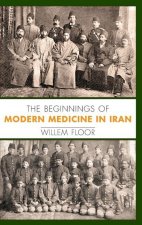 Beginnings of Modern Medicine in Iran