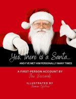 Yes, There is a Santa: And I've Met Him Personally Many Times