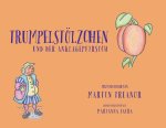 Trumpelstoelzchen und der Anklagepfirsich