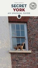 Secret York: An Unusual Guide