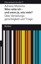 Wen rette ich - und wenn ja, wie viele? Über Triage und Verteilungsgerechtigkeit
