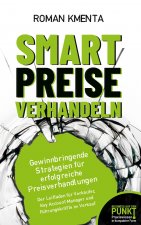 Smart Preise verhandeln - Gewinnbringende Strategien für erfolgreiche Preisverhandlungen