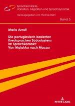 Die Portugiesisch-Basierten Kreolsprachen Suedostasiens Im Sprachkontakt: Von Malakka Nach Macau