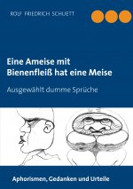 Eine Ameise mit Bienenfleiss hat eine Meise