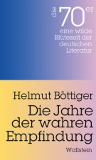 Die Jahre der wahren Empfindung