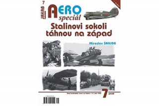 AEROspeciál 7 - Stalinovi sokoli táhnou na západ